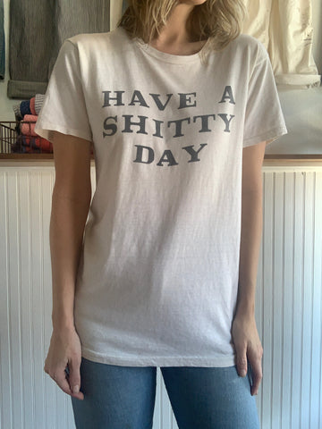70s Have A Shitty Day Tee